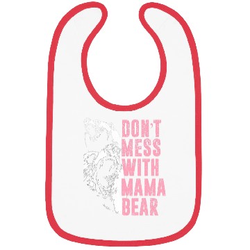 Discover Don'T Mess With Mama Bear Mama Bear Bibs