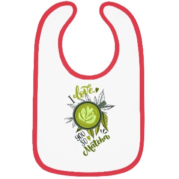 Discover I Love You So Matcha Tea Latte Lover Bibs