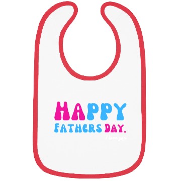 Discover Happy Fathers Day i love you dad Heart Daddy funny Bibs