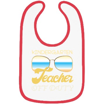 Discover Kindergarten teacher off duty Bibs
