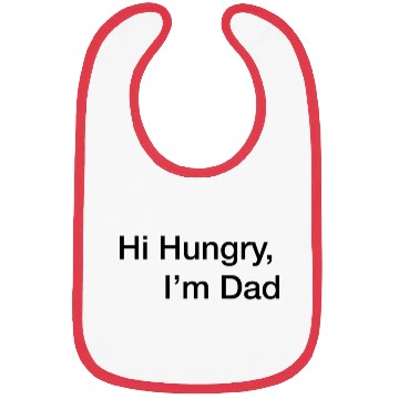 Discover hi hungry im dad Bibs