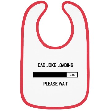 Discover Dad Joke Loading..Please Wait (Happy Father's Day) Bibs