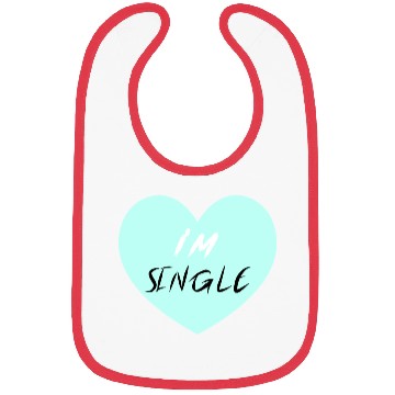 Discover "I'm Single" Beautiful Bibs -Love-Self