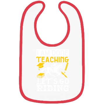 Discover Horse Lover Equestrian I Am Done Teaching Bibs