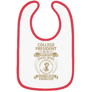 Discover College President Bibs - We Do Precision Gift I