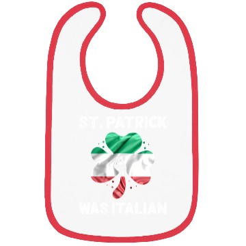 Discover Patrick'S Day Quote St Patrick Was Italian Bibs