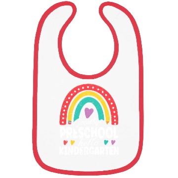 Discover Goodbye Preschool Hello Kindergarten Teacher Back Bibs