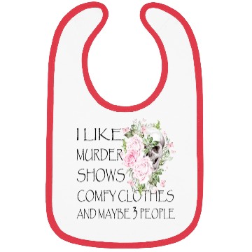 Discover I Like Murder Shows Comfy And Maybe 3 People Bibs