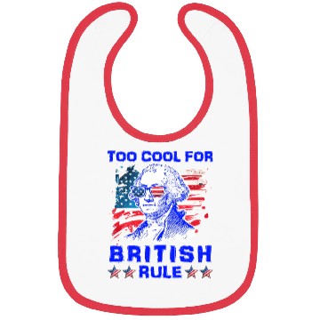Discover George Washington Too cool for British Rule US Bibs