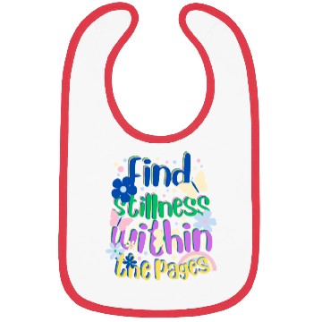 Discover "Find Stillness Within The Pages"for Reading Lover Bibs