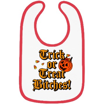 Discover Trick Or Treat Bitches Bibs