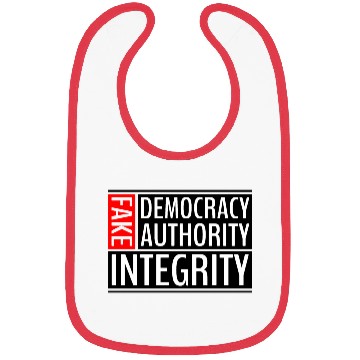 Discover FAKE DEMOCRACY | FAKE AUTHORITY | FAKE INTEGRITY Bibs