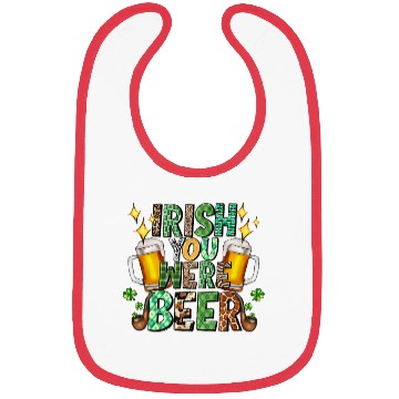 Discover Irish You Were Beer Bibs