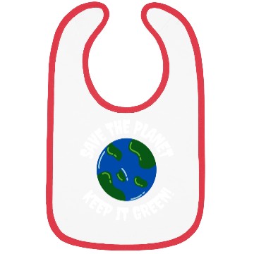 Discover Save the planet keep it green humor Bibs