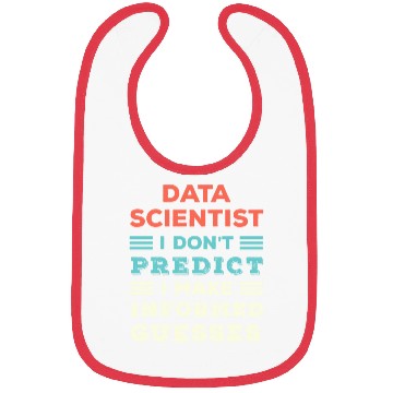 Discover I Dont Predict I Make Informed Guesses Funny Bibs