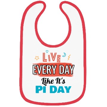 Discover Live every day like its pi day Bibs