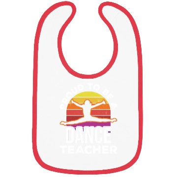 Discover Proud To Be A Dance Teacher Teach Dancing Dancer Bibs