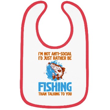 Discover I'd Just Rather Be Fishing Than Talking To You 2 Bibs