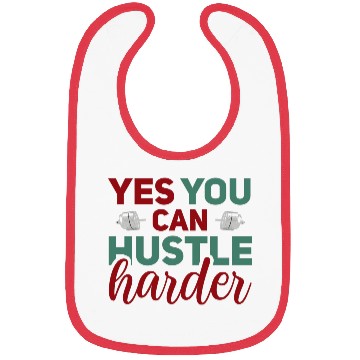 Discover Yes You Can Hustle Harder Bibs