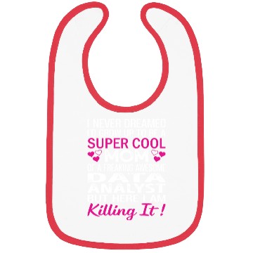 Discover Super Cool Mom Of A Freaking Awesome Data Analyst Bibs