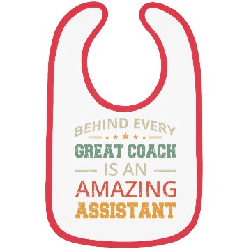 Discover Behind Every Great Coach Is An Amazing Assistant Bibs