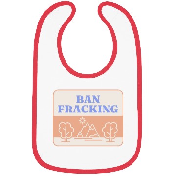 Discover Ban Fracking Save Our Environment cool Bibs