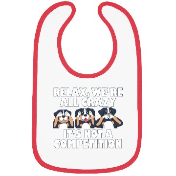 Discover Rottweiler Dog Relax We're All Crazy It's Not A Bibs