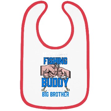 Discover My Favourite Fishing Buddy Calls Me Big Brother Bibs