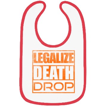 Discover Legalize death drop dance move Bibs