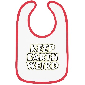Discover DESIGNKeep Earth Weird solid white humor Copy Bibs