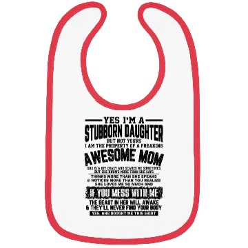 Discover I Am A Stubborn Daughter Of A Fearking Awesome Mom Bibs