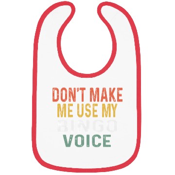 Discover Bingo Don'T Make Me Use My Bingo Voice Bibs