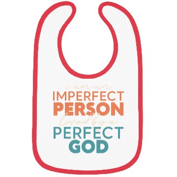 Discover Imperfect Person Loved By A Perfect God Christian Bibs