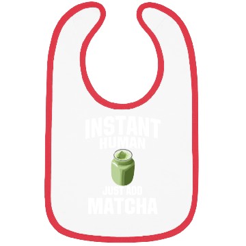 Discover Instant Human Just Add Matcha Bibs