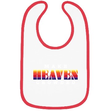 Discover Make Heaven Crowded Jesus Christ Believer Bibs