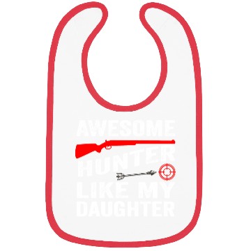 Discover Awesome hunter like my daughter Bibs