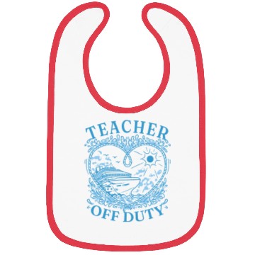 Discover Cruise Trip Teacher Off Duty Bibs