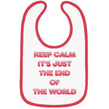 Discover Keep Calm Satire End Of The World Parody Bibs