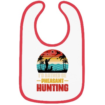 Discover I'd Rather Be Pheasant Hunting Bibs