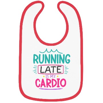 Discover Running Late Is My Cardio Bibs