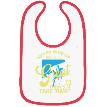 Discover Never Give Up Because Great Things Take Time Bibs