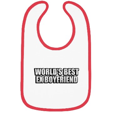 Discover World s Best Ex Boyfriend Bibs