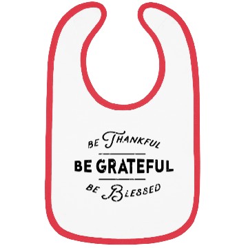 Discover Be trankfull be grateful be blessed Bibs