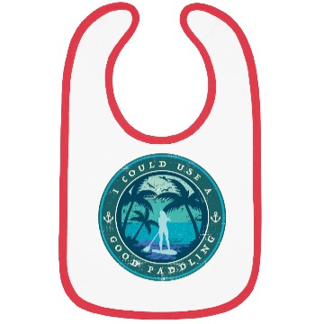 Discover I Could Use A Good Paddling Sup Paddle Board Bibs
