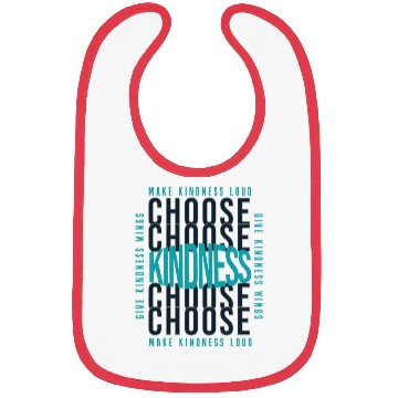 Discover Choose Kindness Make Kindness Loud Give Kindness Bibs