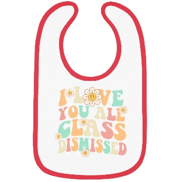 Discover I Love You All Class Dismissed Groovy Bibs