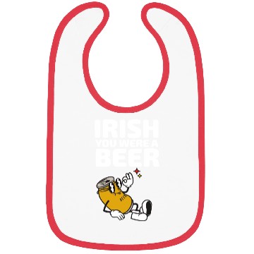 Discover Irish You Were A Beer Bibs