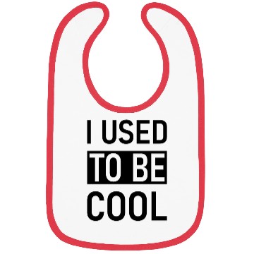 Discover I Used To Be Cool Bibs