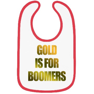 Discover Gold Is For Boomers Crypto Trading Meme cute Bibs