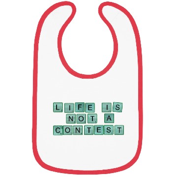 Discover Life Is Not A Contest nature Bibs